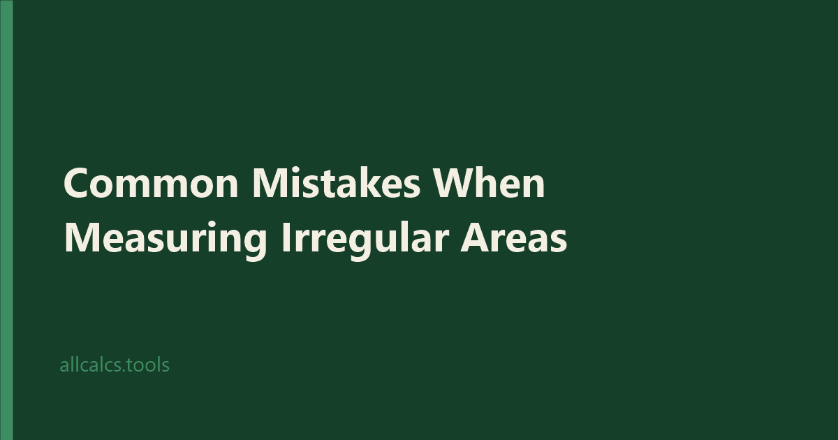 Common Mistakes When Measuring Irregular Areas