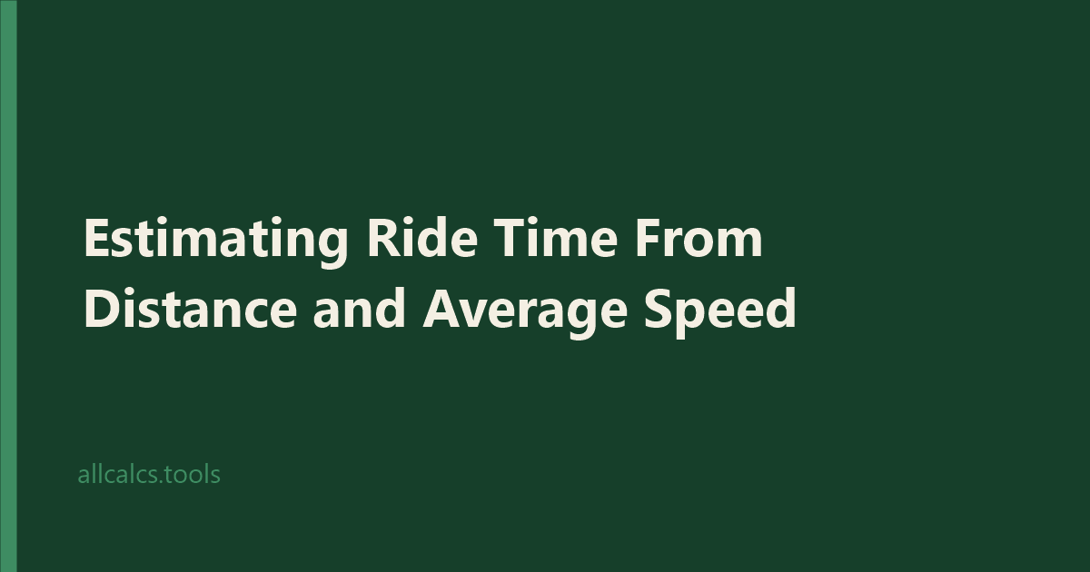 Estimating Ride Time From Distance and Average Speed