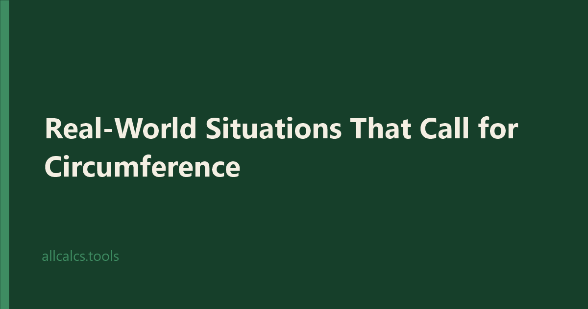 Real-World Situations That Call for Circumference