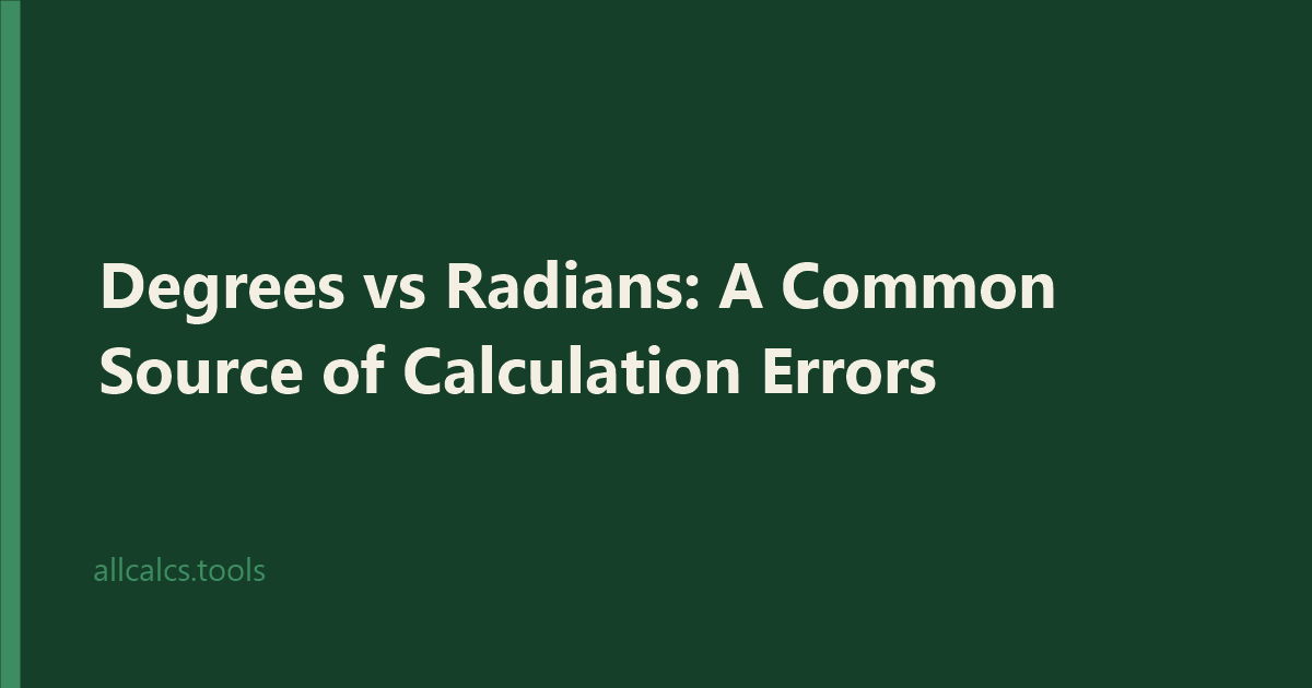 Degrees vs Radians: A Common Source of Calculation Errors
