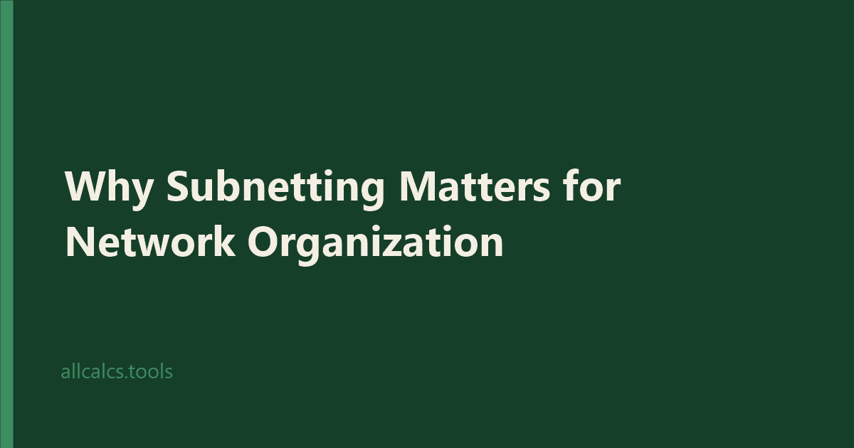Why Subnetting Matters for Network Organization