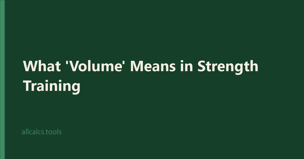 What 'Volume' Means in Strength Training
