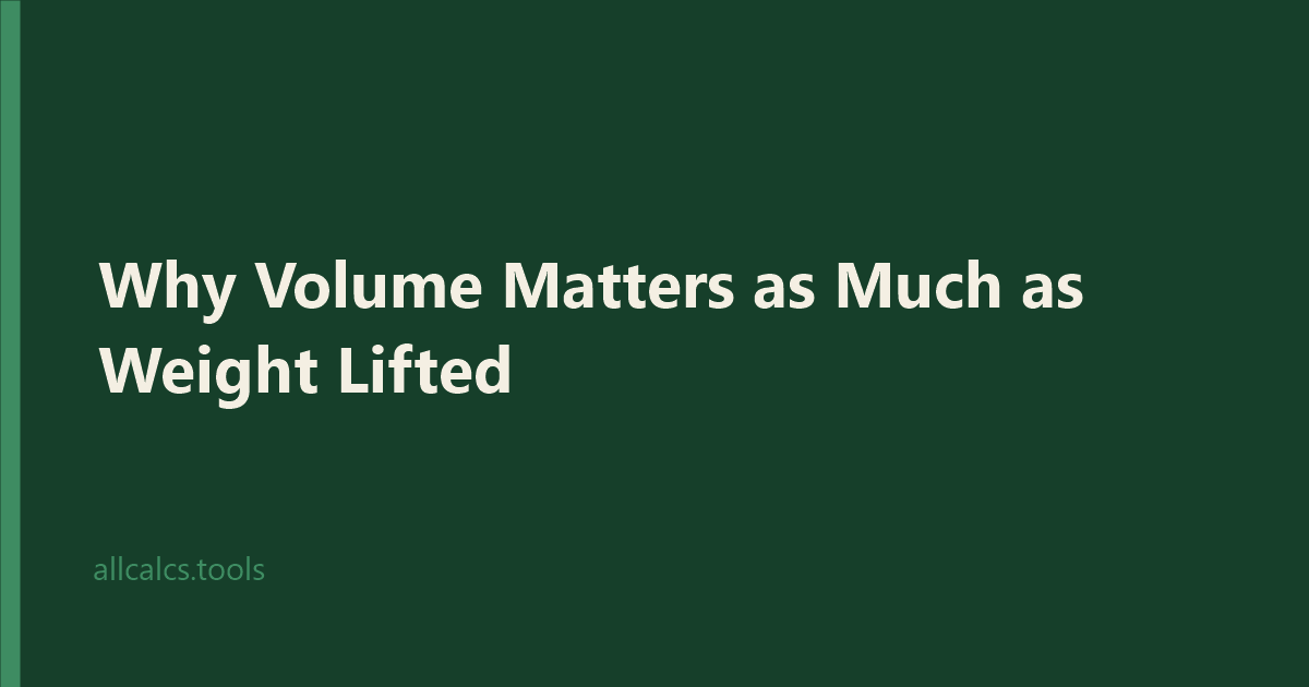 Why Volume Matters as Much as Weight Lifted