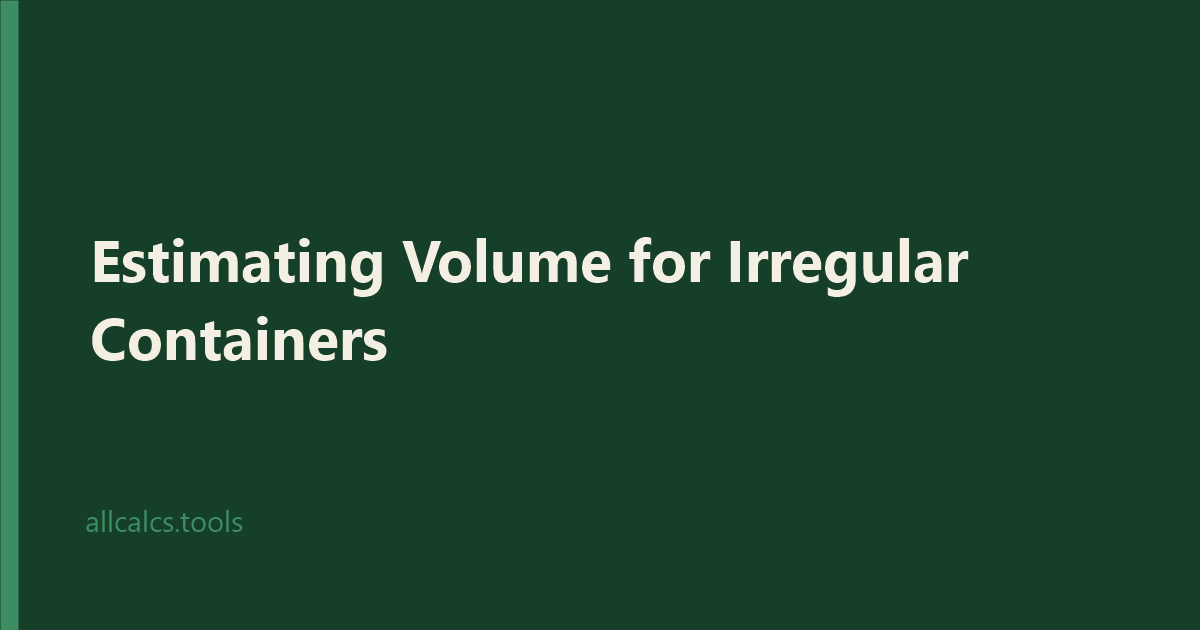 Estimating Volume for Irregular Containers